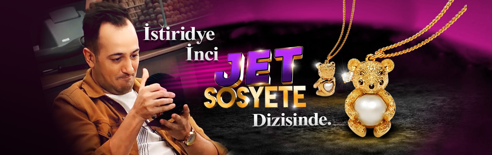 istiridye inci Jet Sosyete Dizisi